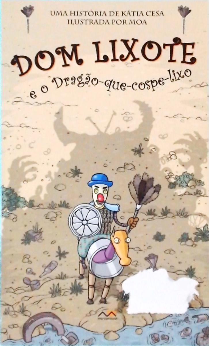 Dom Lixote E O Dragão-Que-Cospe-Lixo