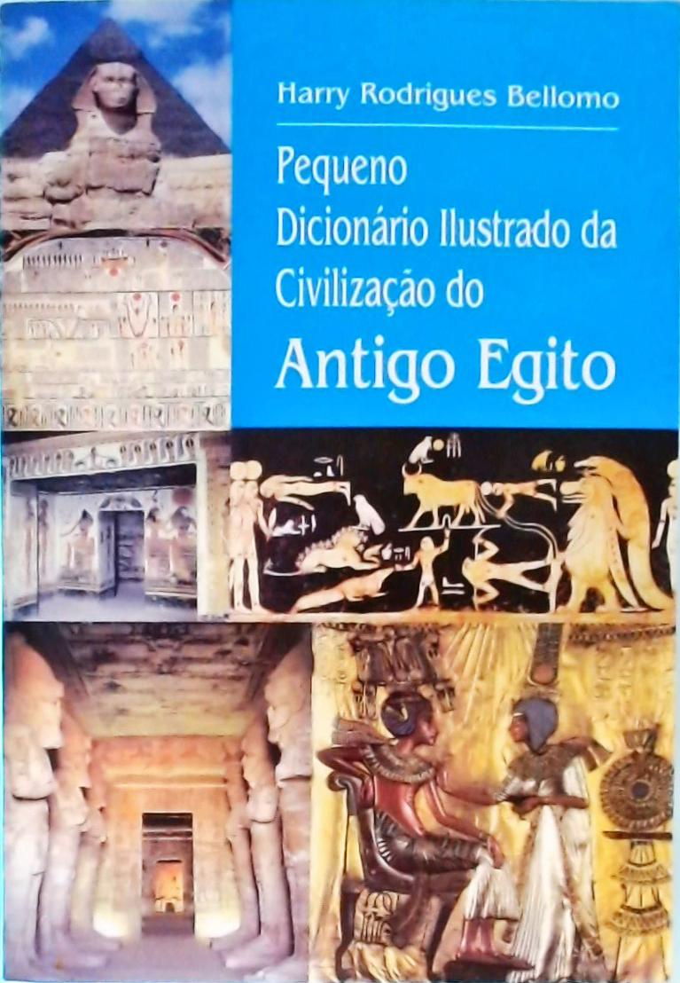 Pequeno Dicionário Ilustrado Da Civilização Do Antigo Egito