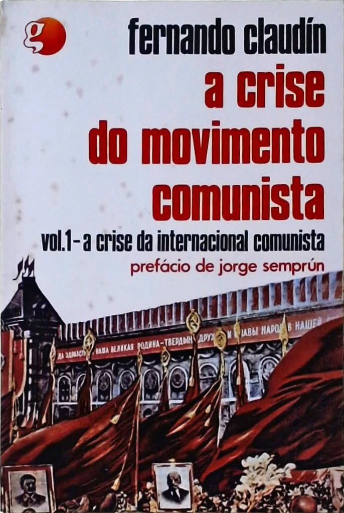 A Crise do Movimento Comunista - Vol. 1