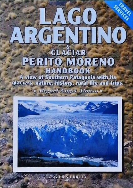 Lago Argentino E Glaciar Perito Moreno Handbook