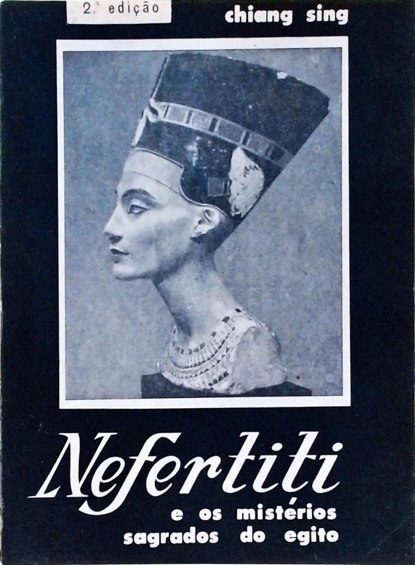 Nefertiti e os Mistérios Sagrados Egito