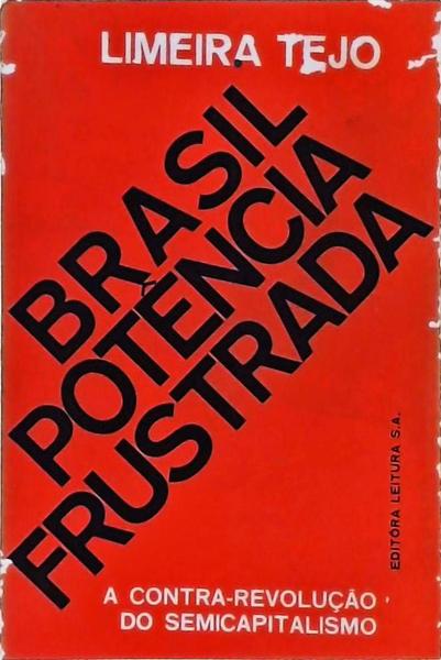 Brasil, Potência Frustrada