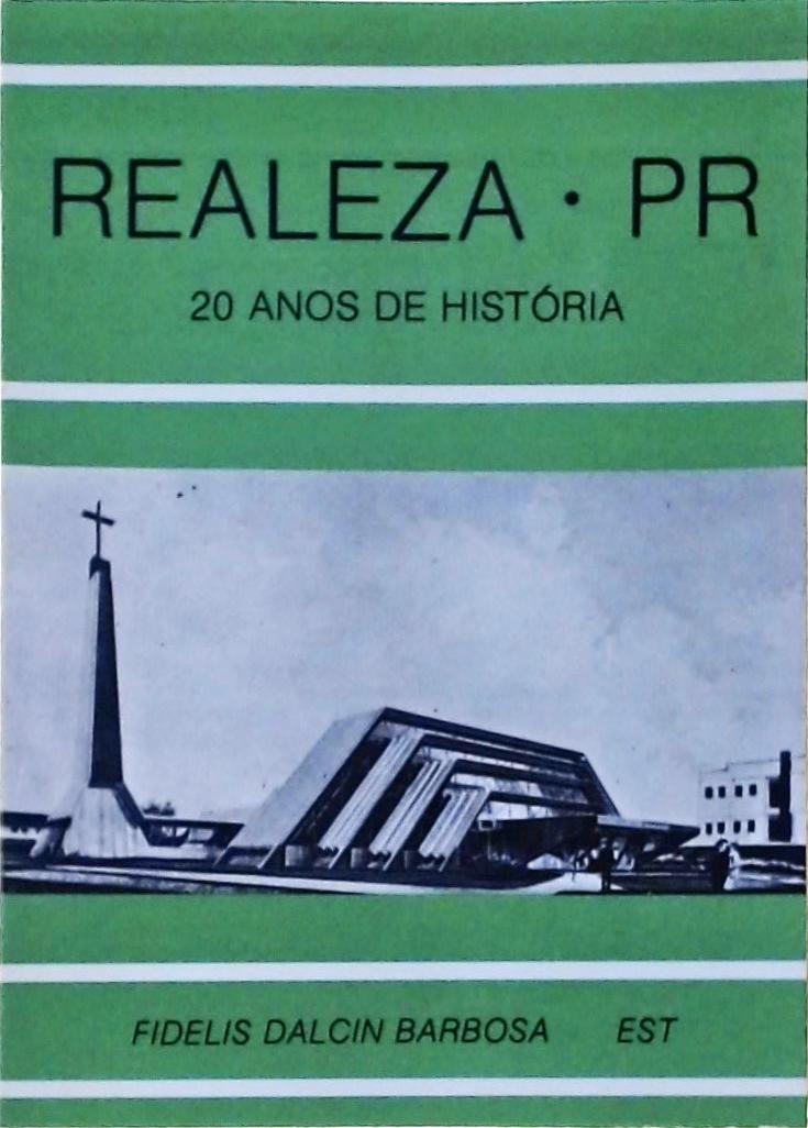 Realeza - PR, 20 anos de história