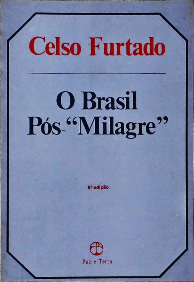 O Brasil Pós-Milagre
