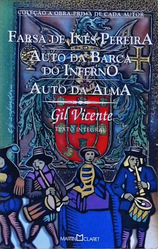 Farsa De Inês Pereira - Auto Da Barca Do Inferno - Auto Da Alma