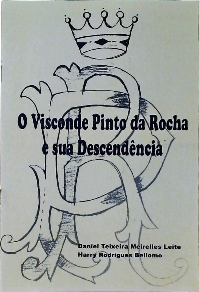 O Visconde Pinto Da Rocha E Sua Descendência