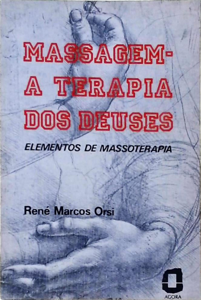 Massagem - A Terapia dos Deuses