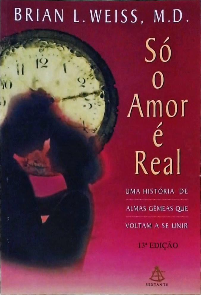 Só O Amor É Real