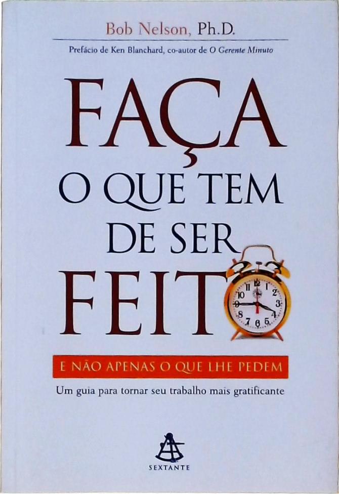 Faça O Que Tem De Ser Feito E Não Apenas O Que Lhe Pedem