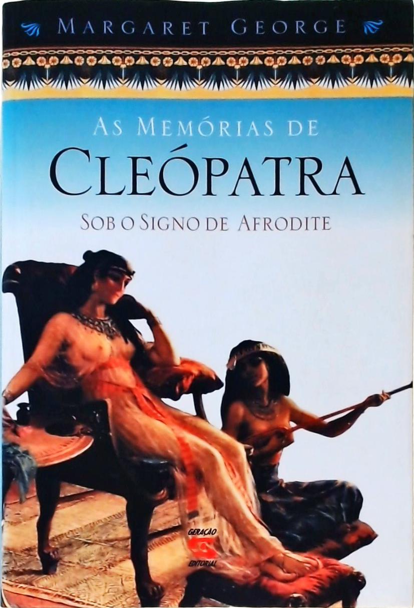 Sob O Signo De Afrodite (As Memórias De Cleópatra; 2)
