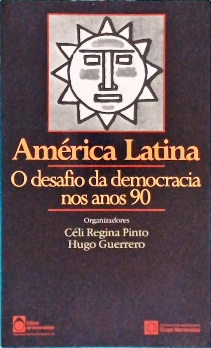 América Latina: O Desafio Da Democracia Nos Anos 90