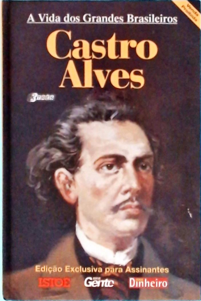 A Vida Dos Grandes Brasileiros: Castro Alves