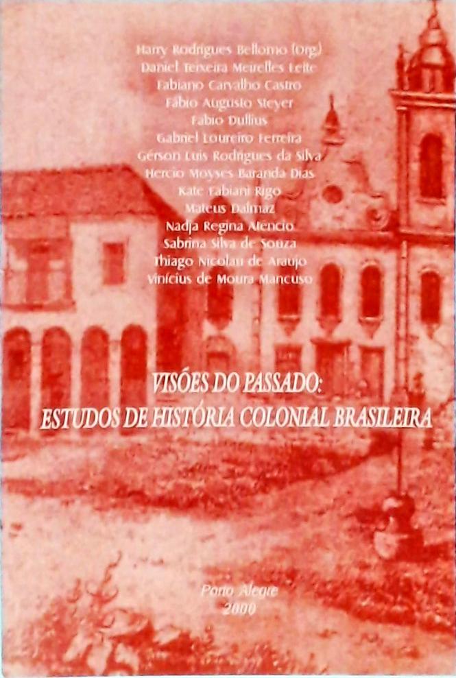 Visões Do Passado: Estudos De História Colonial Brasileira
