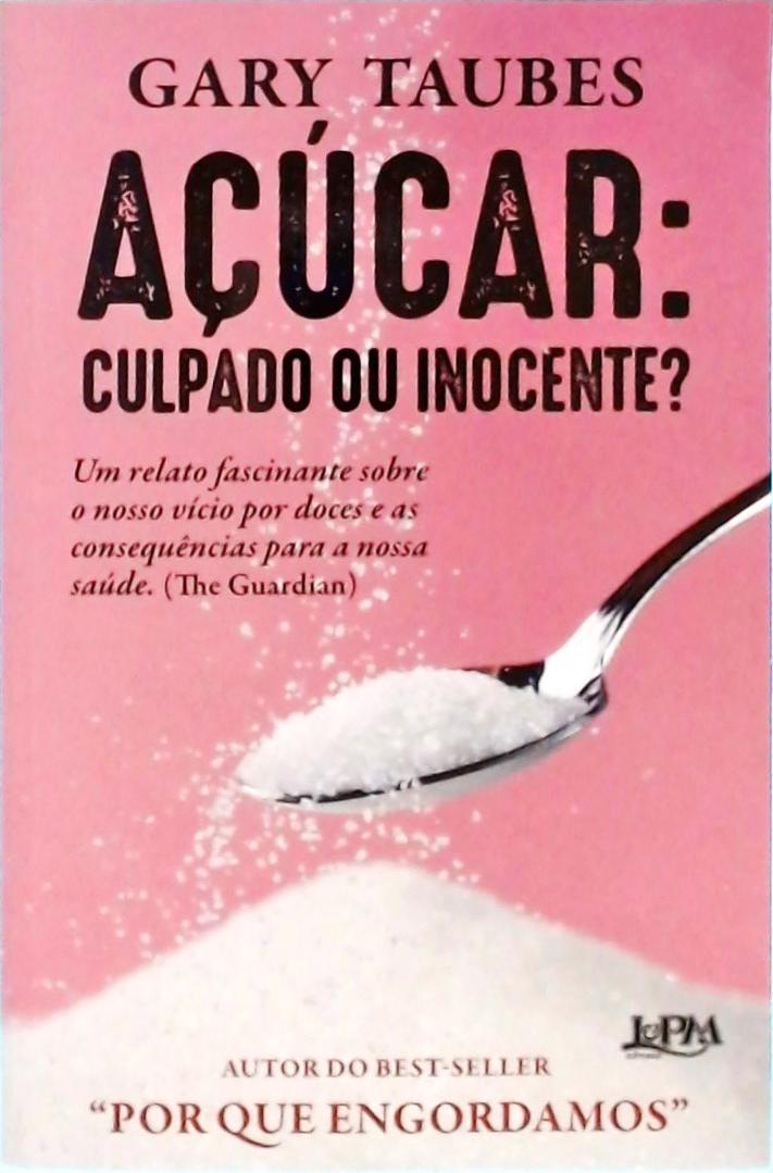 Açúcar: Culpado Ou Inocente?