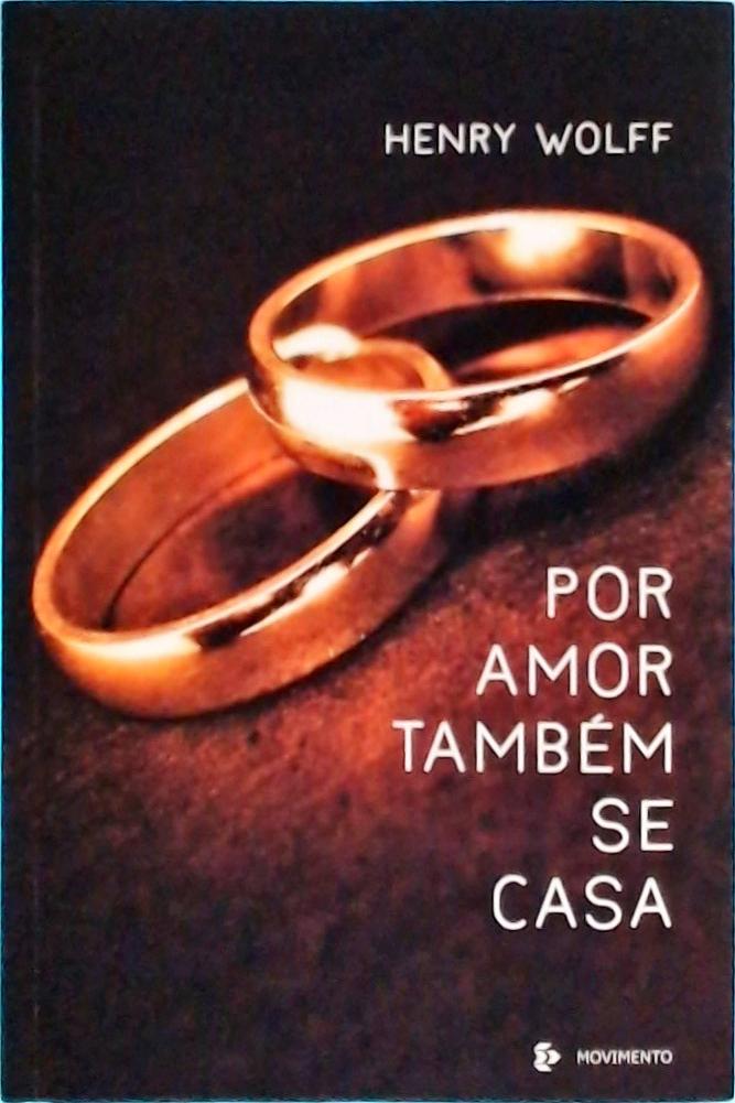 Por Amor Também Se Casa