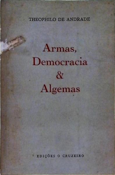 Armas, Democracia E Algemas
