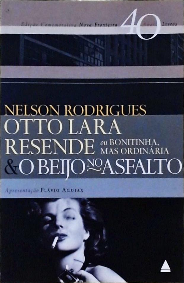 Otto Lara Resende Ou Bonitinha, Mas Ordinária - Beijo No Asfalto