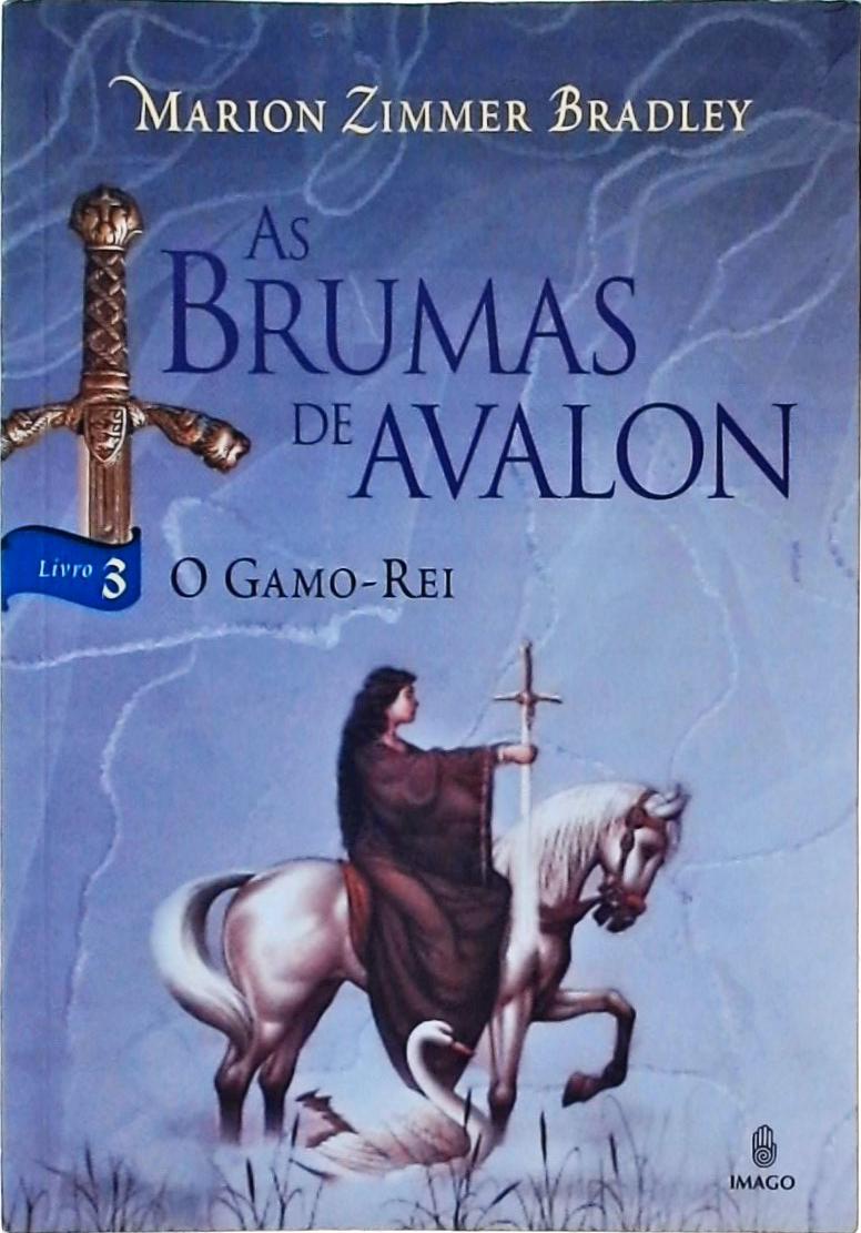 As Brumas De Avalon - O Gamo-Rei