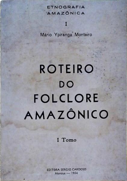 Roteiro Do Folclore Amazônico Tomo 1