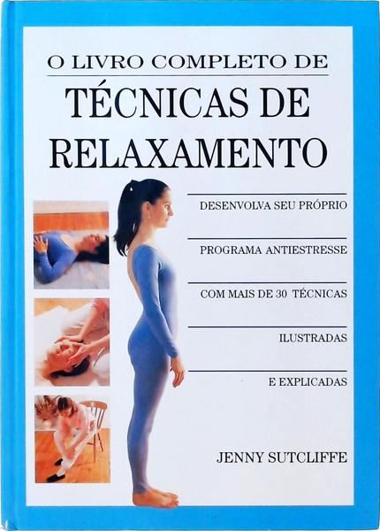 O Livro Completo De Técnicas De Relaxamento