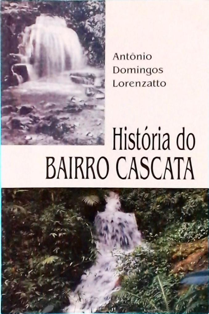 História Do Bairro Cascata