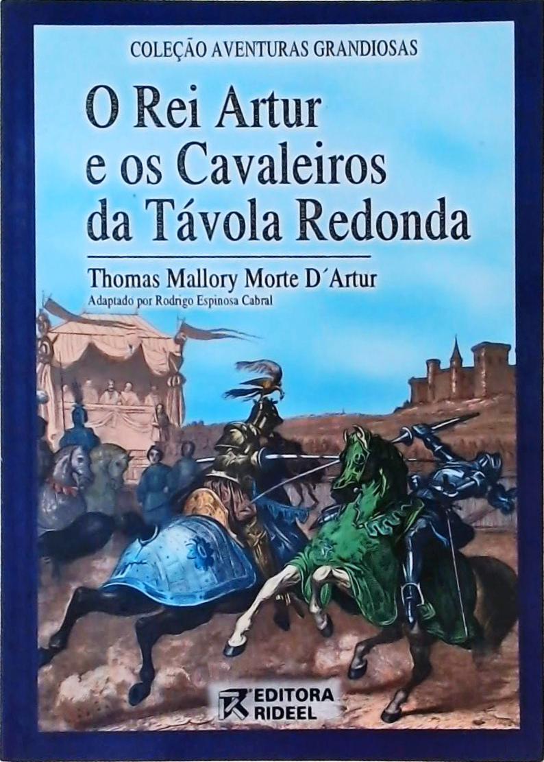 O Rei Artur E Os Cavaleiros Da Távola Redonda (adaptado)