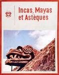 Incas, Mayas Et Astéques