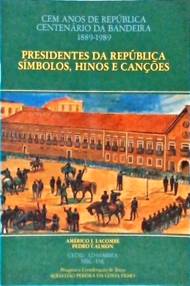 Presidentes da República, Símbolos, Hinos e Canções