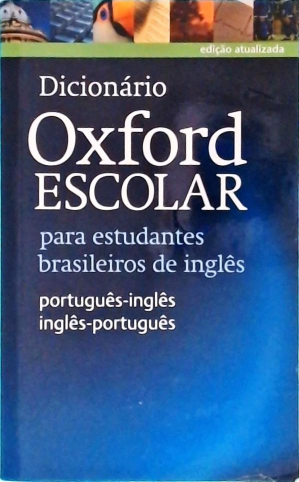 Dicionário Oxford Escolar Para Estudantes Brasileiros De Inglês (2013)