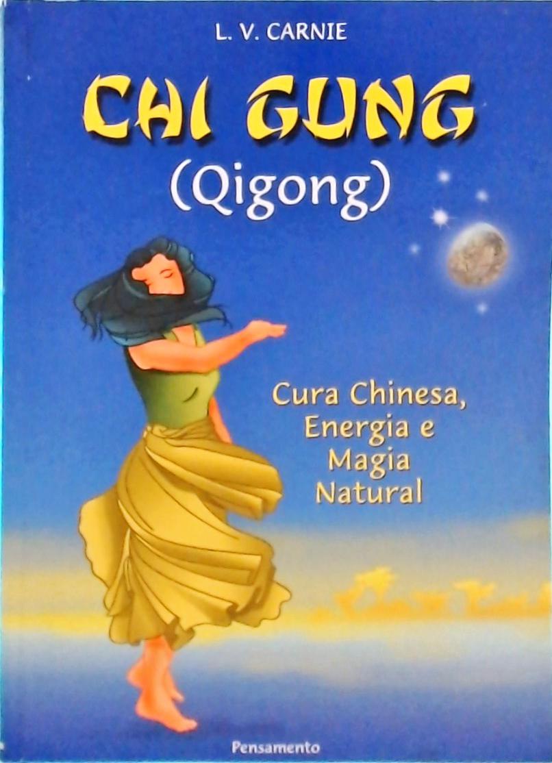 Chi Gung: Qigong