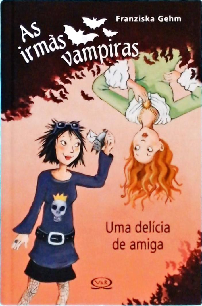 As Irmãs Vampiras: Uma Delícia De Amiga