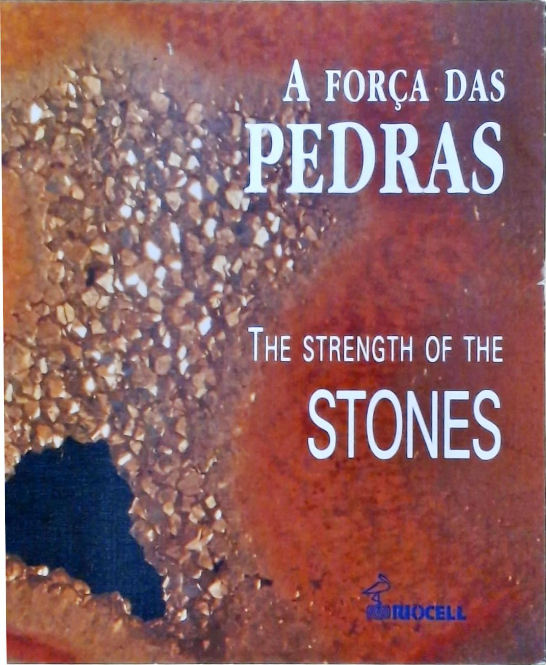 A Força das Pedras - The Strength of the Stones