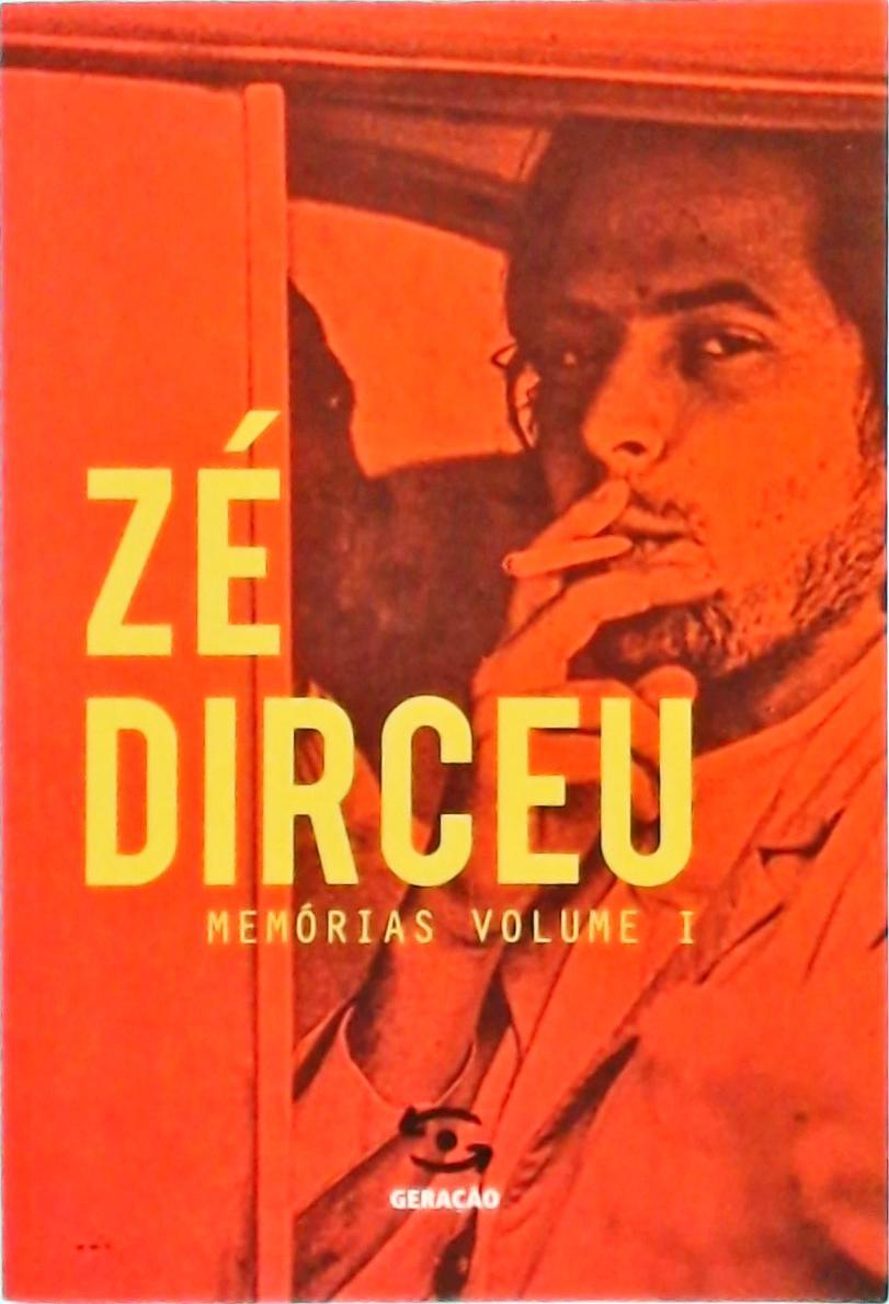 Zé Dirceu: Memórias Vol 1