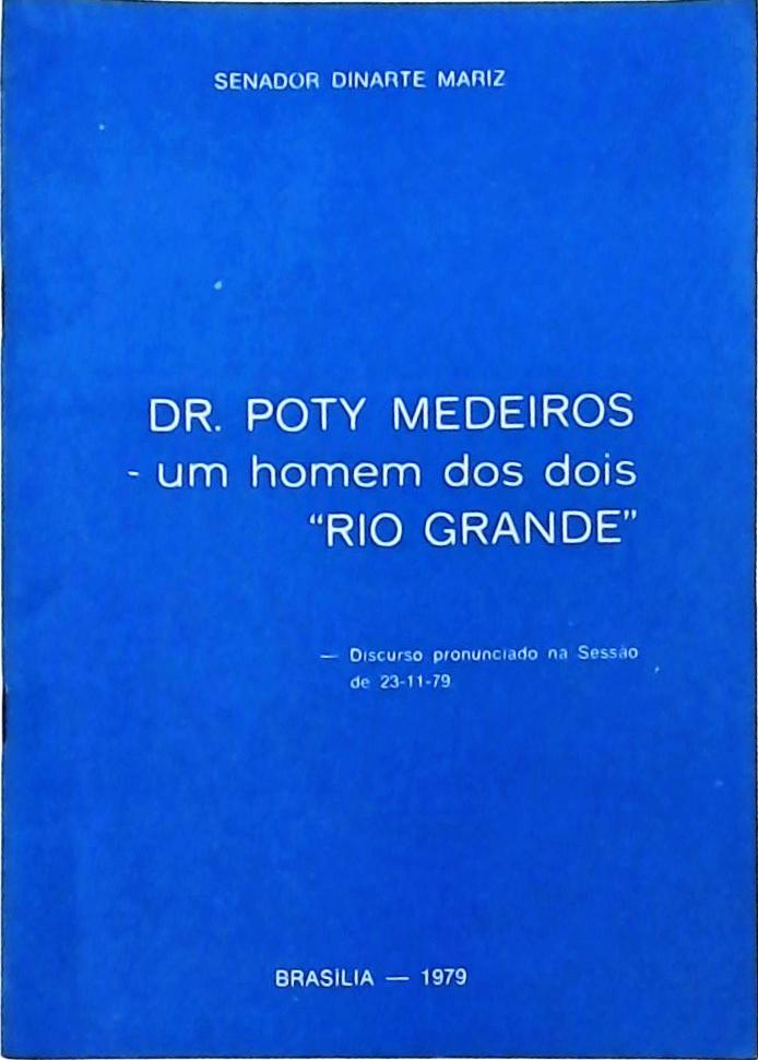 Dr. Poty Medeiros - Um Homem dos Dois Rio Grande