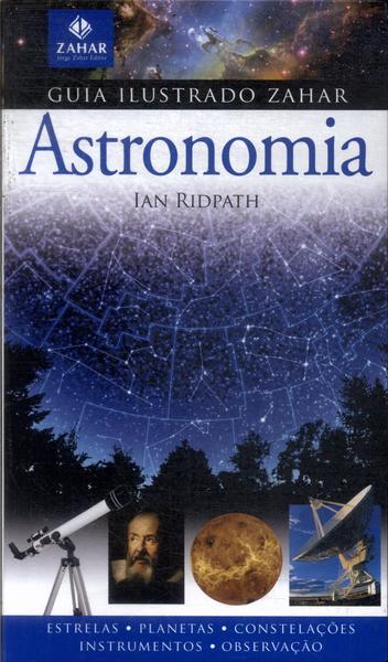 Guia Ilustrado Zahar: Astronomia (2008)