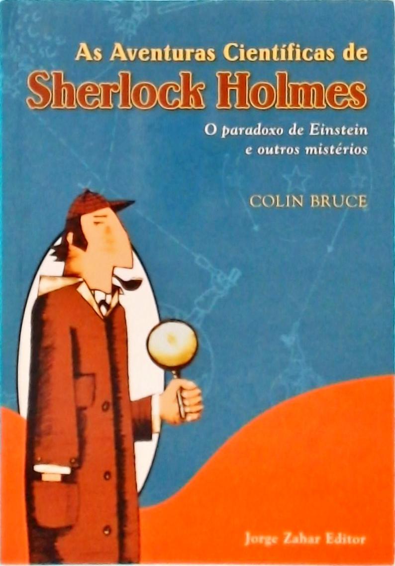 As Aventuras Científicas De Sherlock Holmes