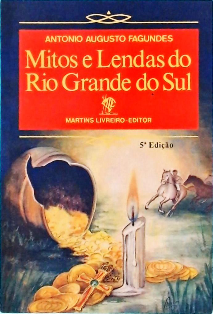 Mitos E Lendas Do Rio Grande Do Sul