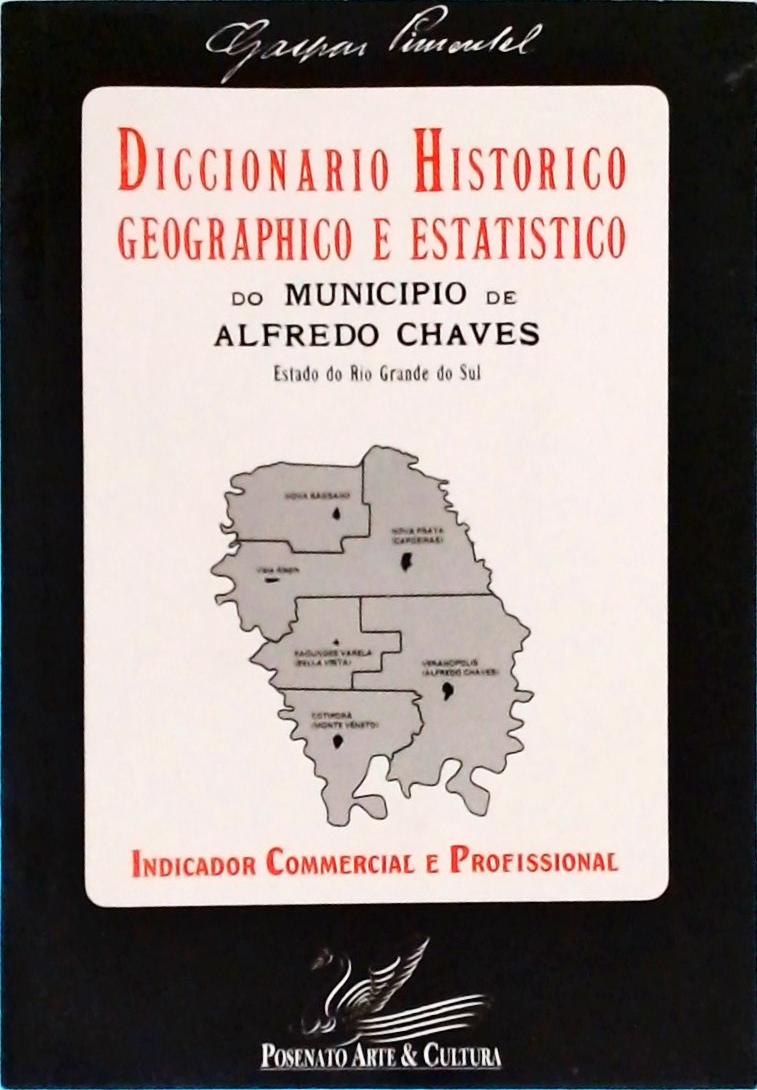 Diccionario Histórico Geográphico E Estatístico Do Municipio De Alfredo Chaves