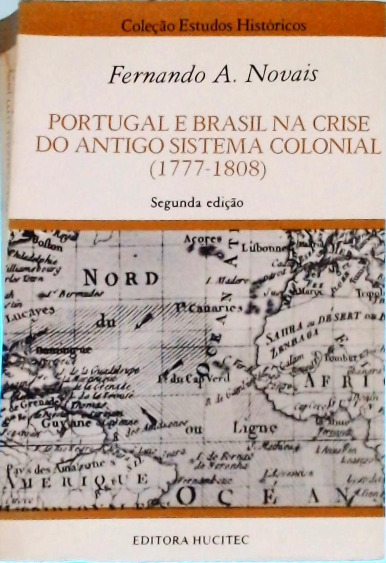 Portugal E Brasil Na Crise Do Antigo Sistema Colonial (1777-1808)