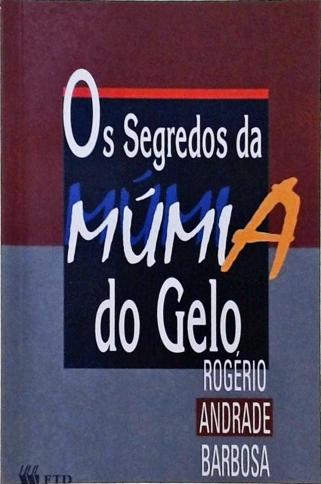 Os Segredos Da Múmia Do Gelo