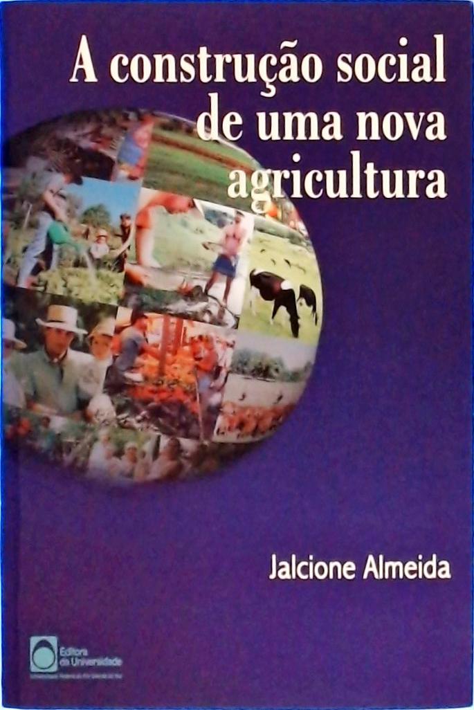 A Construção Social De Uma Nova Agricultura