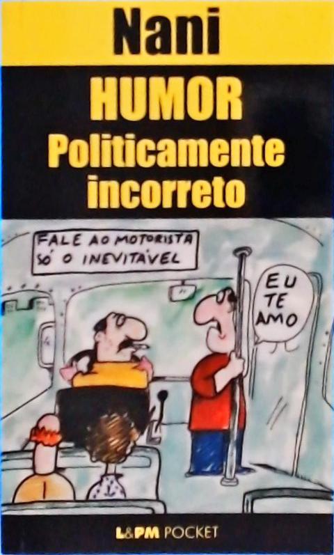 Humor Politicamente Incorreto