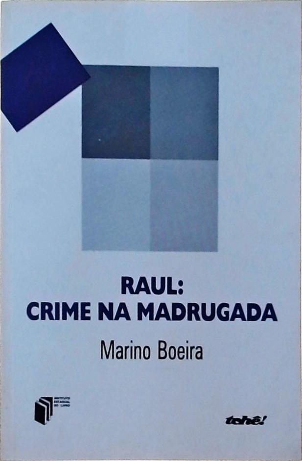 Raul - Crime na Madrugada