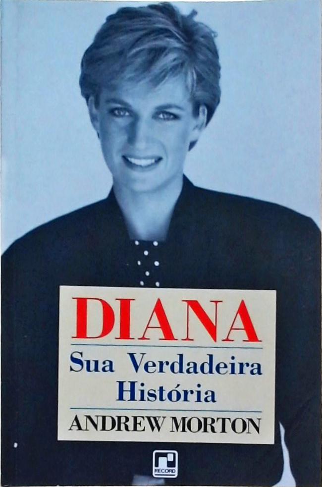 Diana - Sua Verdadeira História