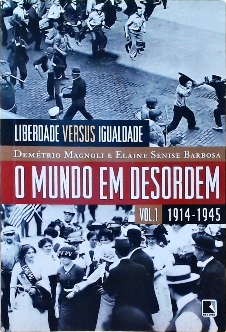 O mundo em desordem-  Vol 1 - 1914-1945