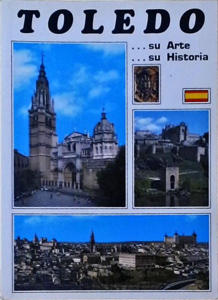 Toledo - Su Arte, Su Historia
