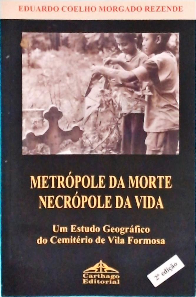 Metrópole Da Morte Necrópole Da Vida