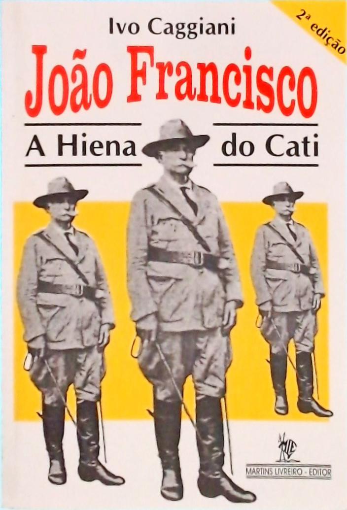 João Francisco: A Hiena do Cati
