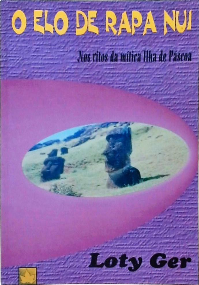 O Elo De Rapa Nui Nos Ritos Da Mítica Ilha De Páscoa