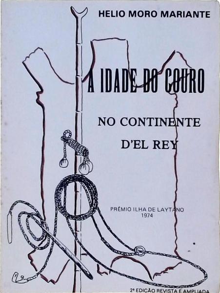A Idade Do Couro No Continente D'El Rey - Autógrafo